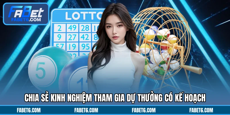 Chia sẻ kinh nghiệm tham gia dự thưởng có kế hoạch