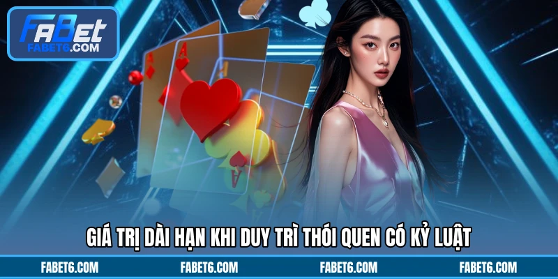 Giá trị dài hạn khi duy trì thói quen có kỷ luật