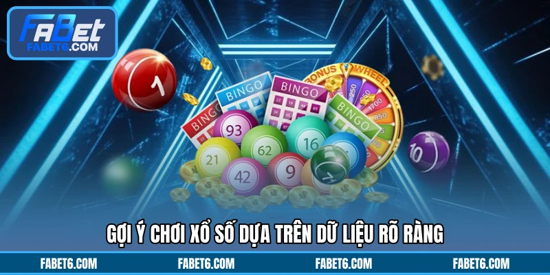 Gợi ý chơi xổ số dựa trên dữ liệu rõ ràng