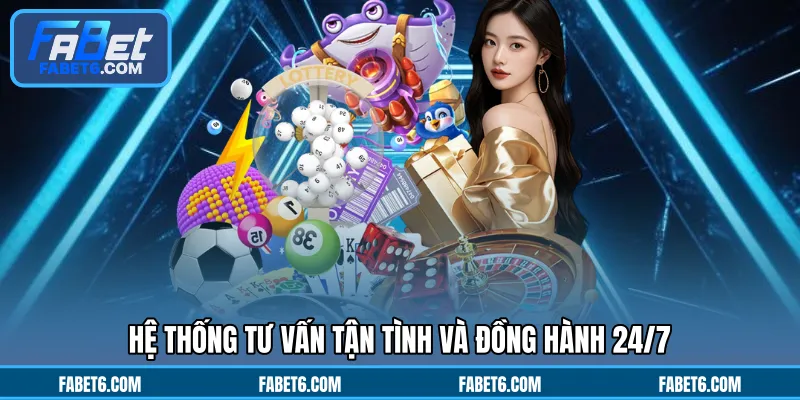 Hệ thống tư vấn tận tình và đồng hành 24/7