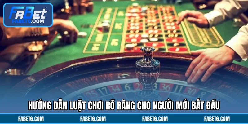 Hướng dẫn luật chơi rõ ràng cho người mới bắt đầu