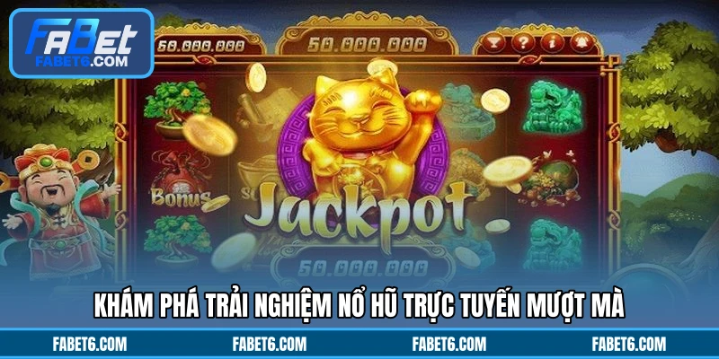 Khám phá trải nghiệm nổ hũ trực tuyến mượt mà