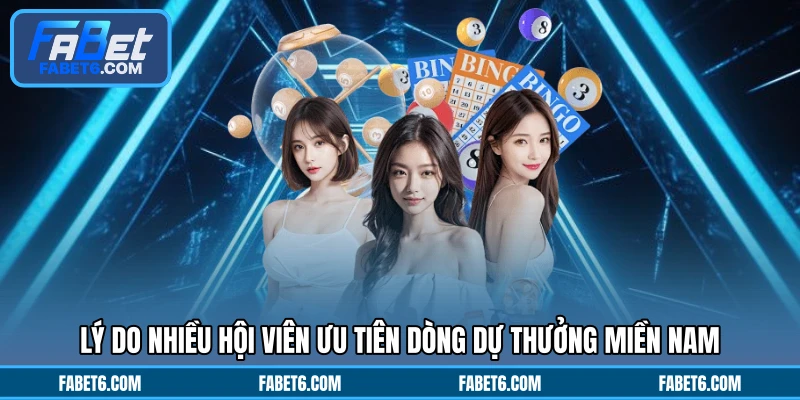 Lý do nhiều hội viên ưu tiên dòng dự thưởng miền Nam