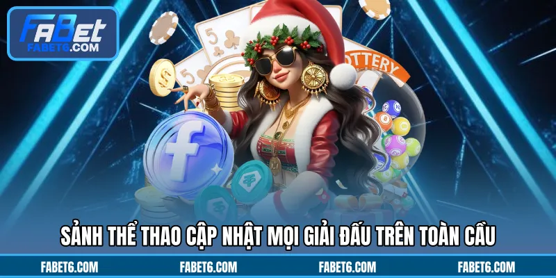 Sảnh thể thao cập nhật mọi giải đấu trên toàn cầu