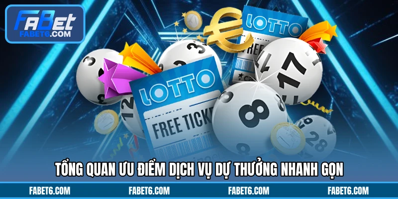 Tổng quan ưu điểm dịch vụ dự thưởng nhanh gọn