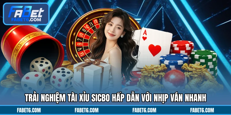 Trải nghiệm tài xỉu sicbo hấp dẫn với nhịp ván nhanh